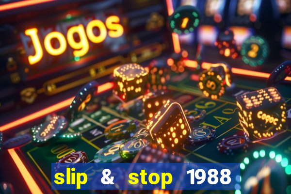 slip & stop 1988 bingo tarte!!!